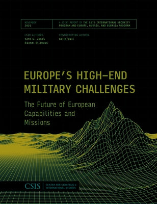 Europe's High-End Military Challenges: The Future of European Capabilities and Missions Paperback Center for Strategic & International Studies