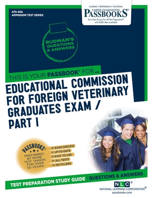 Educational Commission For Foreign Veterinary Graduates Examination (ECFVG) Part I - Anatomy, Physiology, Pathology (ATS-49A): Passbooks Study Guide by Corporation, National Learning