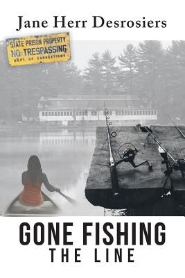 Gone Fishing: The Line Paperback Fulton Books