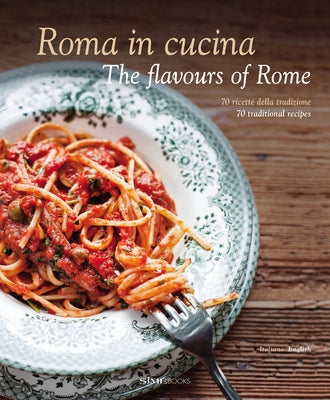 Roma in Cucina: The Flavours of Rome by Magrelli, Carla