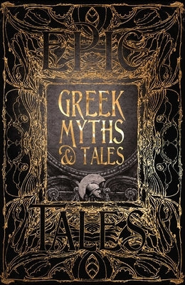 Greek Myths & Tales: Epic Tales by Buxton, Richard