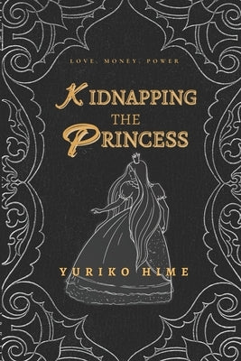 Kidnapping The Princess by Hime, Yuriko