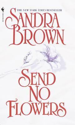 Send No Flowers by Brown, Sandra