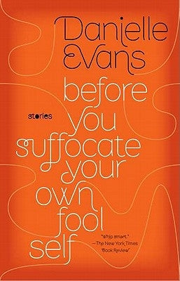 Before You Suffocate Your Own Fool Self Paperback Riverhead Books