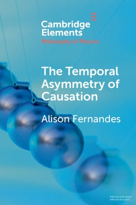 The Temporal Asymmetry of Causation Paperback Cambridge University Press
