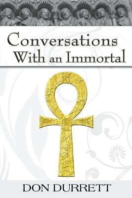 Conversations with an Immortal by Durrett, Don