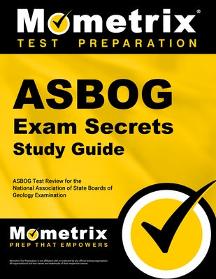 Asbog Exam Secrets Study Guide: Asbog Test Review for the National Association of State Boards of Geology Examination by Mometrix Geologist Certification Test Te