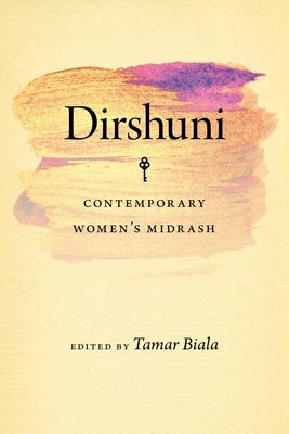 Dirshuni: Contemporary Women's Midrash by Biala, Tamar