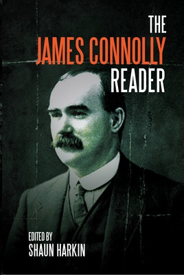 A James Connolly Reader by Harkin, Shaun