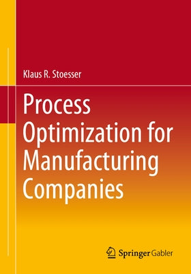 Process Optimization for Manufacturing Companies Paperback Springer Gabler