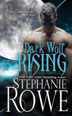 Dark Wolf Rising (Heart of the Shifter) Paperback Stephanie Rowe