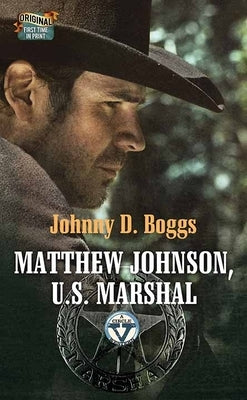 Matthew Johnson, U.S. Marshal: A Circle V Western by Boggs, Johnny D.