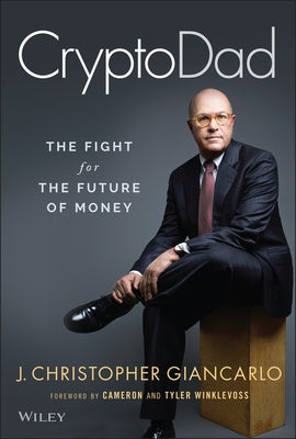 Cryptodad: The Fight for the Future of Money by Giancarlo, J. Christopher