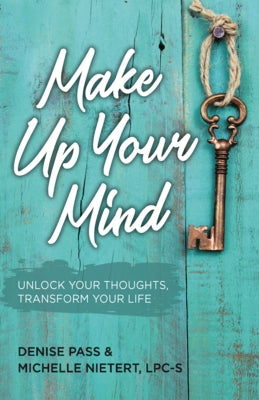 Make Up Your Mind: Unlock Your Thoughts, Transform Your Mind Paperback Randall House Publications
