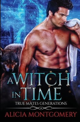 A Witch in Time: True Mates Generations Book 4 Paperback Mer City Books