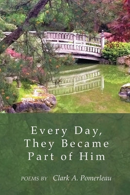 Every Day, They Became Part of Him Paperback Finishing Line Press
