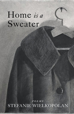 Home is a Sweater Paperback Finishing Line Press