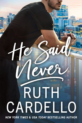 He Said Never by Cardello, Ruth