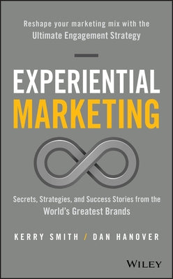 Experiential Marketing by Smith, Kerry