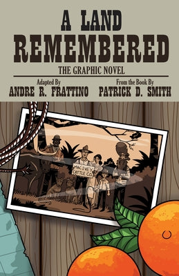 A Land Remembered: The Graphic Novel by Frattino, Andre R.