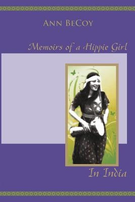 Memoirs of Hippie Girl in India Paperback Becoy Publishing