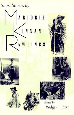 Short Stories by Marjorie Kinnan Rawlings Paperback University Press of Florida