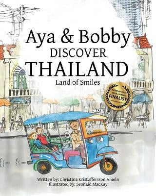 Aya & Bobby Discover Thailand: -Land of Smiles- Paperback Ameln & Co. AB / Aya & Bobby