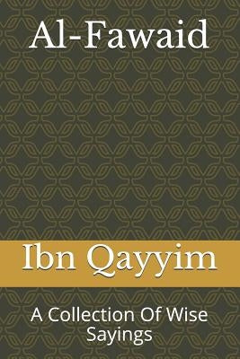 Al-Fawaid: A Collection Of Wise Sayings Paperback Createspace Independent Publishing Platform