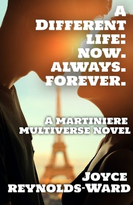 Paperback of A Different Life: A Martiniere Multiverse Novel by Joyce Reynolds-Ward, featuring the book cover with colorful artwork.