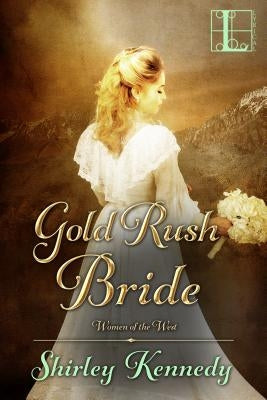 Gold Rush Bride Paperback Kensington Publishing Corporation