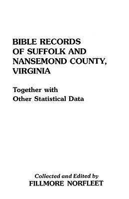 Bible Records of Suffolk and Nansemond County, Virginia by Norfleet, Fillmore