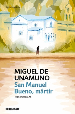 San Manuel Bueno, Mártir / Saint Manuel, Martyr by Unamuno, Miguel de