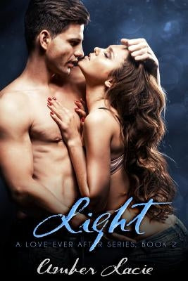 Light, A Love Ever After Series Book 2 Paperback Createspace Independent Publishing Platform