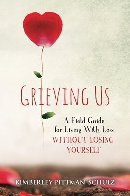 Grieving Us by Pittman-Schulz, Kimberley