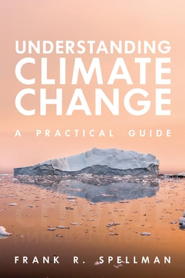Understanding Climate Change: A Practical Guide Paperback Bernan Press