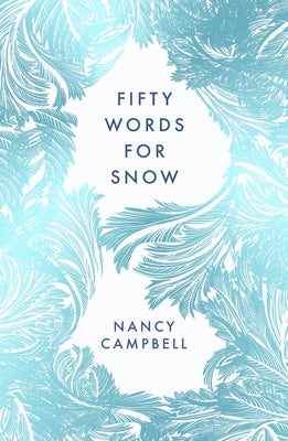 Fifty Words for Snow by Campbell, Nancy