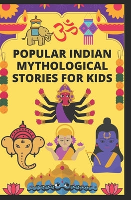 Popular Indian Mythological Stories for Kids Paperback Independently Published