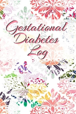 Gestational Diabetes Log: Diabetic Glucose Portable 6in x 9in Blood Sugar Logbook With Daily Blood Sugar Records Tracker & Notes by Maple, Candy