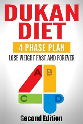 Dukan Diet: Four Phase Plan To Lose Weight FAST And FOREVER by Atkins, Jennifer