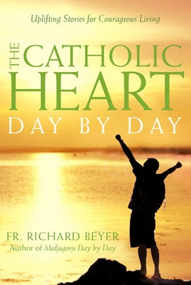 The Catholic Heart Day by Day Paperback Paraclete Press (MA)