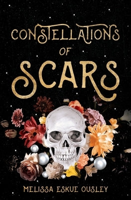 Constellations of Scars by Eskue Ousley, Melissa