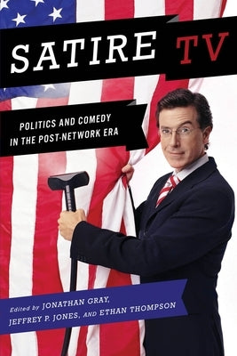 Satire TV: Politics and Comedy in the Post-Network Era Paperback New York University Press