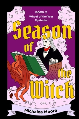 Season of the Witch: BOOK 2 Wheel of the Year Mysteries Paperback Eloquent Peasant Books