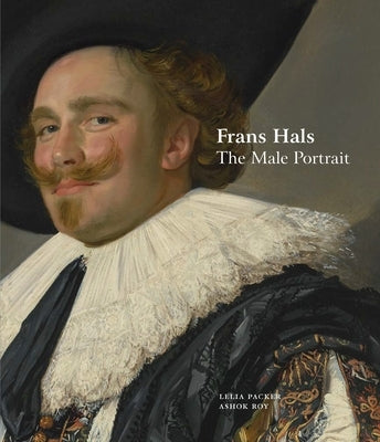 Frans Hals: The Male Portrait by Packer, Lelia