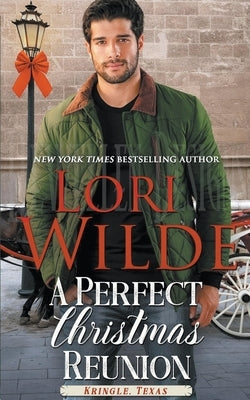 A Perfect Christmas Reunion by Wilde, Lori