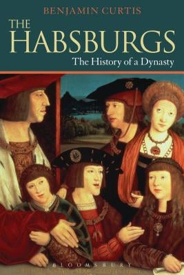 The Habsburgs Paperback Bloomsbury Publishing PLC