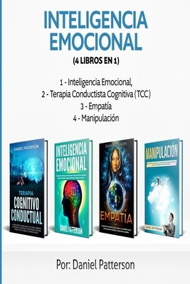 Inteligencia Emocional (4 libros en 1): Consejos para Mejorar tus Relaciones y el de la Inteligencia Emocional. by Patterson, Daniel
