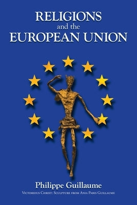 Religions and the European Union Paperback Authorhouse UK
