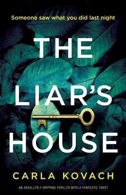 The Liar's House: An absolutely gripping thriller with a fantastic twist by Kovach, Carla