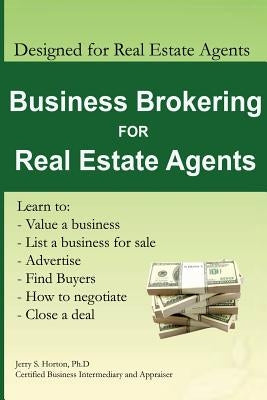 Business Brokering for Real Estate Agents: Training to Sell Businesses by Horton Phd, Jerry S.